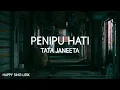 Tata Janeeta - Penipu Hati (Lirik)