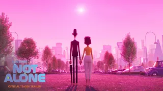 Not Alone | Official Teaser Trailer