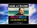 Download Lagu Ace of Base - Hello, Hello (I Am Dreaming Of You)