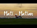 Mati - Matian, Ego, Tak Lagi Sama (Lirik) - Mahalini, Ahmad