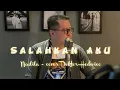 Download Lagu Salahkan Aku - Nadila ( Cover Dokter Hedwico)