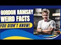 Gordon Ramsay Weird Facts You Didn t Know