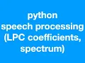 speech processing LPC coefficients spectrum formants