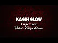 Download Lagu Kasih Slow (Lirik Lagu)