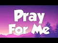 Download Lagu Pray For Me (lyrics) - The Weeknd ft Kendrick Lamar (Lyrics)