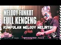Download Lagu DJ FUNKOT MELODY TINGGI FULL KENCENG BIKIN MELINTIR ❗MIXTAPE FUNKOT PALING KENCENG MELINTIR🎵