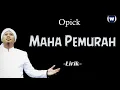 Download Lagu Opick - Maha Pemurah Lirik | Maha Pemurah - Opick Lyrics
