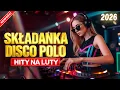 Lagu Składanka Disco Polo 2026 🔥 Najlepsze Remixy na Karnawał i Luty 💃 Impreza Non Stop