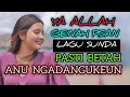 Download Lagu YA ALLAH GENAH PISAN LAGU SUNDA PASTI BETAH ANU NGADANGUKEUN .
