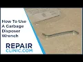 How to Use an InSinkErator Garbage Disposer Wrench 08013629