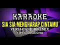 Download Lagu Sia Sia mengharap cintamu_KARAOKE_Versi_Ganjur_Mix