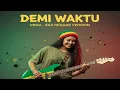 Lagu Demi Waktu - Ungu (Ska Reggae Cover Version)
