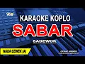 Download Lagu SABAR - Karaoke Koplo Nada Wanita (SADEWOK)