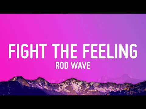 Download MP3 Rod Wave - Fight The Feeling (Lyrics)