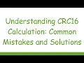 Understanding CRC16 Calculation Common Mistakes and Solutions