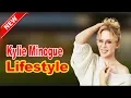 Kylie Minogue - Lifestyle Boyfriend Family Facts Net Worth Biography 2020 Celebrity Glorious