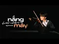 Download Lagu Nắng Dưới Chân Mây - Nguyễn Hữu Kha || Lyrics Music Video