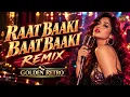 Raat Baaki Baat Baaki | Remix | Asha Bhosle | Evergreen Hit Songs | Golden Retro