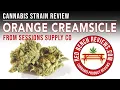 Sessions Supply Co Orange Creamsicle Strain Review 20 97 THC
