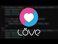 2021 Update Make Games with Love2D - Setup Structure and Development Basics
