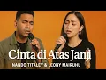 Download Lagu Cinta di Atas Janji – Duet Ambon Mendayu Tentang Luka \u0026 Rindu