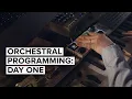 Orchestral Programming Day One