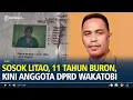 Download Lagu Sosok Litao, 11 Tahun Buron Kasus Pembunuhan, Kini Jadi Anggota DPRD Wakatobi dan Lolos Urus SKCK