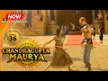 Lagu Chandragupta Maurya | EP 36 | Swastik Productions India