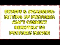 DevOps SysAdmins Setting up Postgres Can t connect remotely to Postgres server 3 Solutions