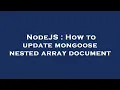 NodeJS How to update mongoose nested array document