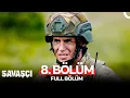 Download Lagu Savaşçı 8. Bölüm