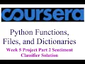 Coursera-Python Functions Files and Dictionaries-Week 5 Project Part2 Sentiment Classifier Solution