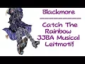 Blackmore - Catch the Rainbow JJBA Musical Leitmotif