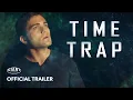 Time Trap 2018 - Trailer
