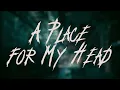 Download Lagu Linkin Park - A Place for My Head / Lyrics
