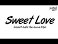 Download Lagu DJ SWEET LOVE THAIREMIX SSKK Ver.BUSTEC | RACING REMIX X2