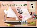 Drawing Rectangles - LibreCAD