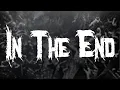 Linkin Park - In the End / Lyrics
