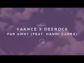 Download Lagu [SSC:011] Vaance x Deerock - Far Away (feat. Danni Carra)