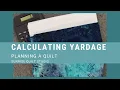 Calculating Yardage for a Quilt Project