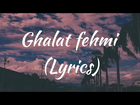 Download MP3 Ghalat fehmi Lyrics | Asim Azhar and Zenab Fatima sultan | Movie: Superstar.