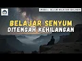 Belajar Tersenyum di Tengah Takdir yang Tak Bisa Diubah Episode 6 Belajar Ikhlas dari Kehilangan