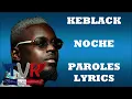 KeBlack - Noche (Paroles/Lyrics)