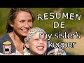 Resumen De La decision mas dificil My Sister s Keeper 2009 Resumida Para Botanear