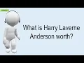 What Is Harry Laverne Anderson Worth