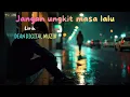 JANGAN UNGKIT MASA LALU - Musik cinta yang enak di dengar saat santai ( DD MUZIK ) #music #lovesong