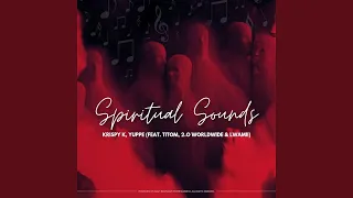 krispy k u0026 yuppe spiritual sounds official audio feat titom 2 0 worldwide u0026 lwamii amapiano