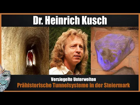 Dr. Heinrich Kusch - Versiegelte Unterwelt - Pru00e4historische Tunnelsysteme in der Steiermark