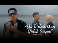Download Lagu Aku Dilahirkan Untuk Siapa? - Naldi Putra ( Official Music Video ) II Sutan Mudo Production