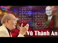 Download Lagu VŨ THÀNH AN | Tuyển Chọn Những Bài Không Tên Hay Nhất Sự Nghiệp Vũ Thành An